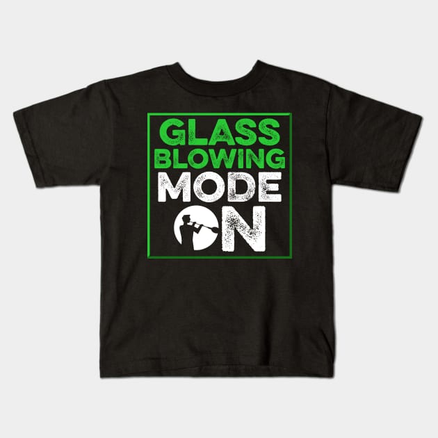 Glassblowing Design Glassblowing Mode On Glassblower Gift Kids T-Shirt by InnerMagic